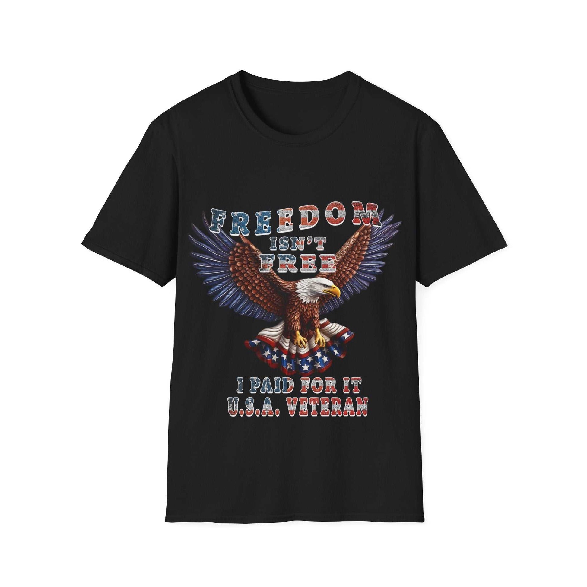 freedom isn't free, I paid for it.  U.S.A. Veteran Custom Gildan Soft-Patriotic shirt-Custom Gildan Soft-style
